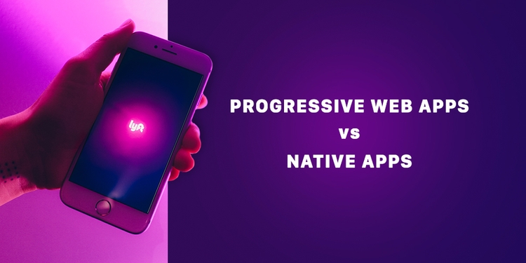 Progressive Web Apps Vs Native Apps When And Which To Choose