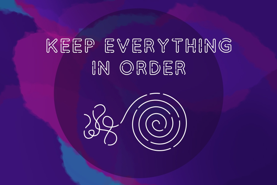 Keep everything in order