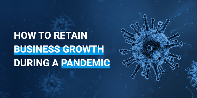 How To Retain Business Growth During The Pandemic - Dashbouquet