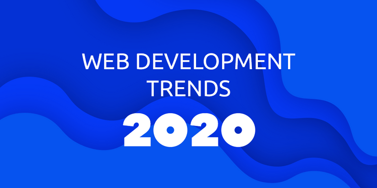 Web Development Trends That Will Shape 2020 - Dashbouquet